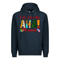 Navy i do it for the aha moments Premium Hoodie - RanaPortraitStore