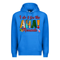 True Royal i do it for the aha moments Premium Hoodie - RanaPortraitStore
