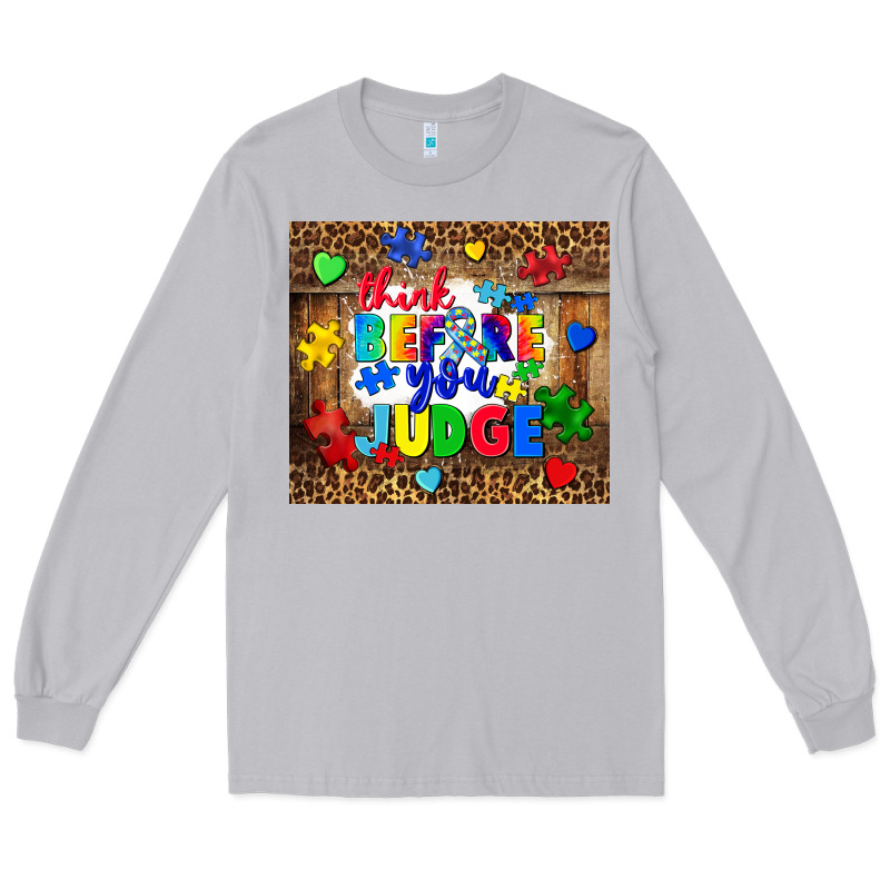 Think Before You Judge Long Sleeve Tee by CowGirlArtShop | Teevron