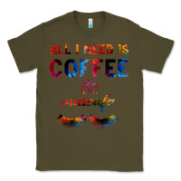 Army Green All I Need Is Coffee And Mascara Classic Tee - Bettercallsaul