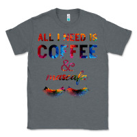 Charcoal Heather All I Need Is Coffee And Mascara Classic Tee - Bettercallsaul