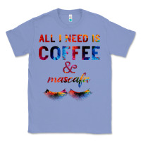 Colony Blue All I Need Is Coffee And Mascara Classic Tee - Bettercallsaul