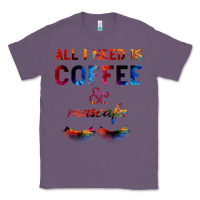 Lavender All I Need Is Coffee And Mascara Classic Tee - Bettercallsaul