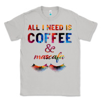 Moon Dust All I Need Is Coffee And Mascara Classic Tee - Bettercallsaul