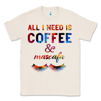 Natural All I Need Is Coffee And Mascara Classic Tee - Bettercallsaul