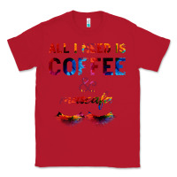 Red All I Need Is Coffee And Mascara Classic Tee - Bettercallsaul