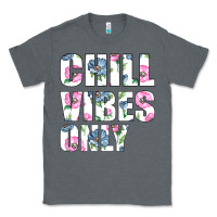 Chill Vibes Only Classic Tee | Teevron