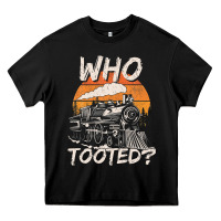 Black Who Tooted Funny Train Lovers And Railroad Retro Vintage Heavy Core Tee - tuanDangUi