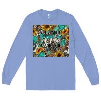 Colony Blue yet despite the look on my face you are still talk Long Sleeve Tee - CowGirlArtShop