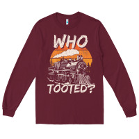 Burgundy Who Tooted Funny Train Lovers And Railroad Retro Vintage Long Sleeve Tee - tuanDangUi