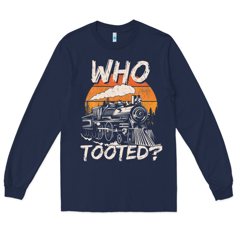 Who Tooted Funny Train Lovers And Railroad Retro Vintage Long Sleeve Tee by tuanDangUi | Teevron