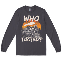 Smoke Who Tooted Funny Train Lovers And Railroad Retro Vintage Long Sleeve Tee - tuanDangUi