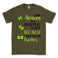 Army Green I know heaven is a beautiful place because they have my brother Classic Tee - Bettercallsaul