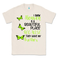 Natural I know heaven is a beautiful place because they have my brother Classic Tee - Bettercallsaul