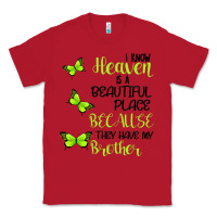 Red I know heaven is a beautiful place because they have my brother Classic Tee - Bettercallsaul