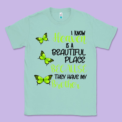 I Know Heaven Is A Beautiful Place Because They Have My Brother Classic Tee Designed By Bettercallsaul