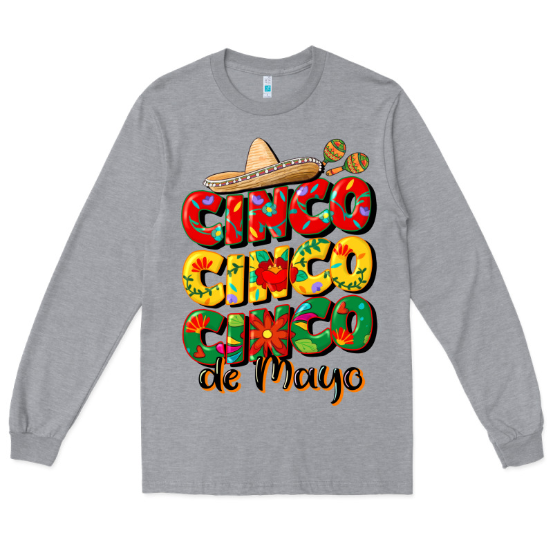 Cinco Cinco Cinco De Mayo Long Sleeve Tee by CowGirlArtShop | Teevron