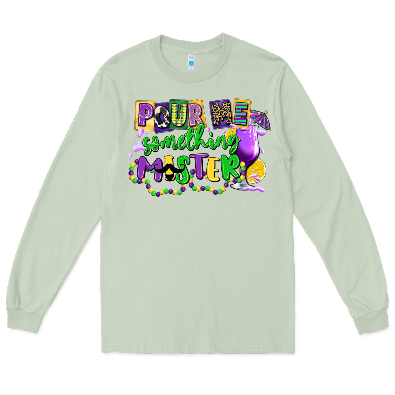 Pour Me Something Mister Long Sleeve Tee by CowGirlArtShop | Teevron