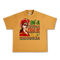 Peanut Butter In a world full of princesses be a chingona Urban Heavy Tee - NancyCooperArtShop