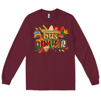 Burgundy cinco de mayo bus driver Long Sleeve Tee - CowGirlArtShop