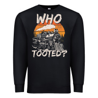 Black Who Tooted Funny Train Lovers And Railroad Retro Vintage Premium Sweatshirt - tuanDangUi