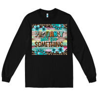 Black probably late for something tumbler 3 Long Sleeve Tee - CowGirlArtShop