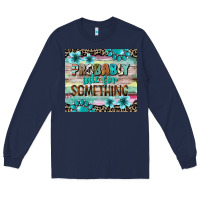 Navy probably late for something tumbler 3 Long Sleeve Tee - CowGirlArtShop