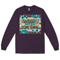 Plum probably late for something tumbler 3 Long Sleeve Tee - CowGirlArtShop