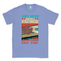 Colony Blue Any man can be a father But it take someone special to be a Pawpaw Classic Tee - Bettercallsaul