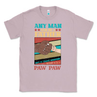 Lilac Any man can be a father But it take someone special to be a Pawpaw Classic Tee - Bettercallsaul