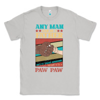 Moon Dust Any man can be a father But it take someone special to be a Pawpaw Classic Tee - Bettercallsaul