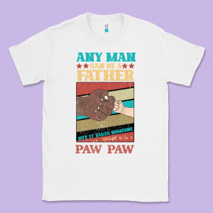Any Man Can Be A Father But It Take Someone Special To Be A Pawpaw Classic Tee Designed By Bettercallsaul