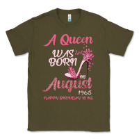 Army Green A Queen Was Born In August 1965 Happy Birthday To Me 55 Years Old Classic Tee - Bettercallsaul
