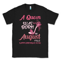 Black A Queen Was Born In August 1965 Happy Birthday To Me 55 Years Old Classic Tee - Bettercallsaul