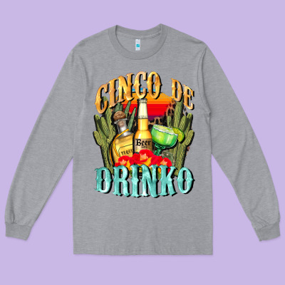 Cinco De Drinko Cinco De Mayo Long Sleeve Tee Designed By Cowgirlartshop