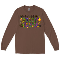 Chestnut we dont hide the crazy we parade it Long Sleeve Tee - CowGirlArtShop