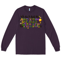 Plum we dont hide the crazy we parade it Long Sleeve Tee - CowGirlArtShop