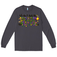 Smoke we dont hide the crazy we parade it Long Sleeve Tee - CowGirlArtShop