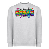 We Are All Human Heavyweight Sweatshirt | Teevron