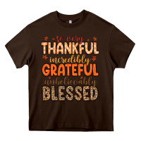 Chocolate Brown so very thankful incredibly grateful unbelievably Heavy Core Tee - MaliasSmallBusiness