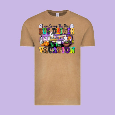 I Am Sorry The Nice Bus Driver Is On Vacation Vintage Tee Designed By Texasbilliewilder