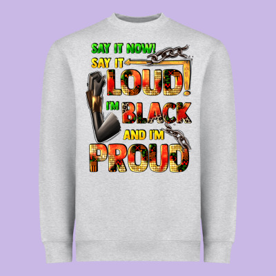 Say It Now! Say It Loud! I'm Black And I'm Proud Heavyweight Sweatshirt Designed By Fadigitalartstudio