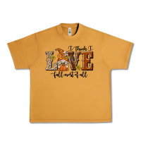 Peanut Butter I Think I Love Fall Most of All Urban Heavy Tee - texasbilliewilder
