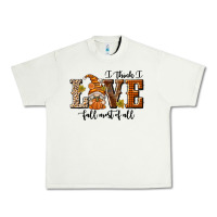 Pistachio I Think I Love Fall Most of All Urban Heavy Tee - texasbilliewilder