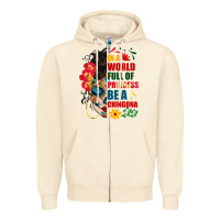 Sandshell in a world full of princess be a chingona Zipper Hoodie - BundleAndBundleShop