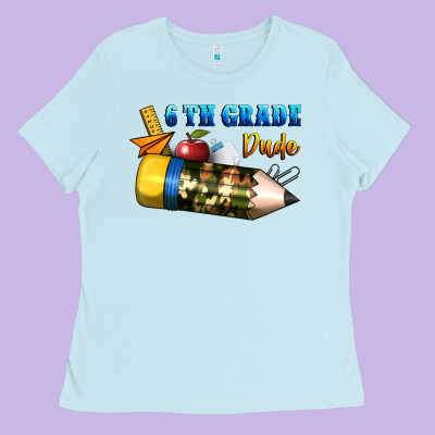 6 Th Grade Dude Ladies Tee Designed By Bundleandbundleshop