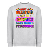 Heather Grey what a beautiful day to respect other people Heavyweight Sweatshirt - FaDigitalArtStudio