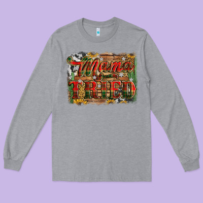 Mama Tried Christmas Long Sleeve Tee Designed By Jasminsmagicworld