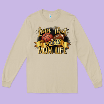 Livin That Sports Mom Life Long Sleeve Tee Designed By Cowgirlartshop