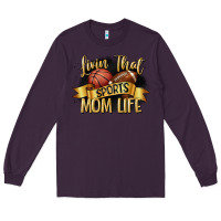 Plum livin that sports mom life Long Sleeve Tee - CowGirlArtShop